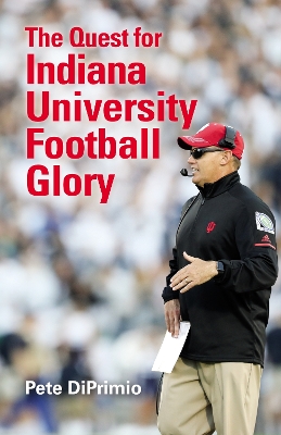 Quest for Indiana University Football Glory book