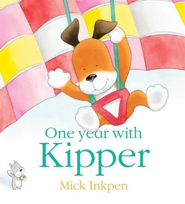 Kipper: One Year With Kipper by Mick Inkpen