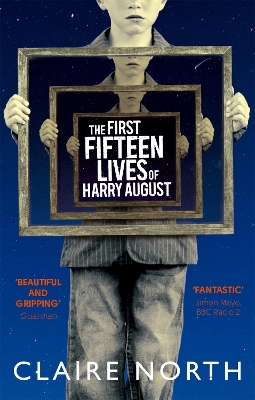 First Fifteen Lives of Harry August by Claire North