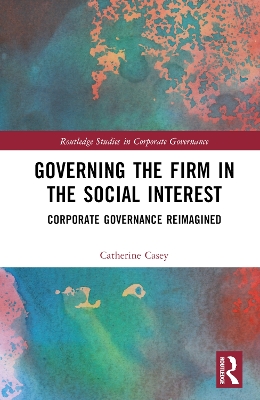 Governing the Firm in the Social Interest: Corporate Governance Reimagined book