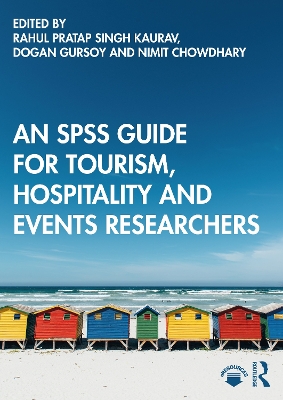 An SPSS Guide for Tourism, Hospitality and Events Researchers by Rahul Pratap Singh Kaurav