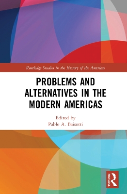 Problems and Alternatives in the Modern Americas book