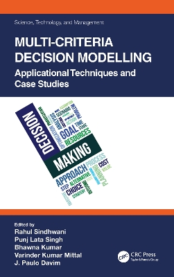 Multi-Criteria Decision Modelling: Applicational Techniques and Case Studies by Rahul Sindhwani