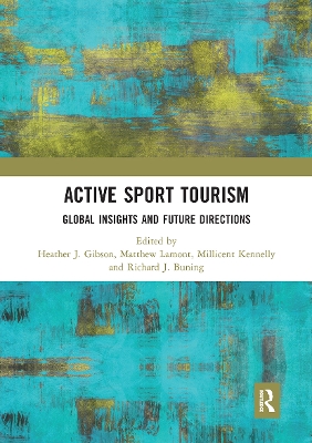 Active Sport Tourism: Global Insights and Future Directions by Heather J. Gibson