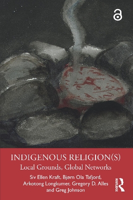 Indigenous Religion(s): Local Grounds, Global Networks by Siv Ellen Kraft