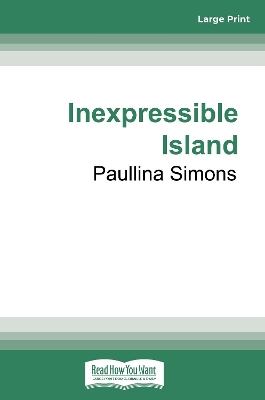 Inexpressible Island by Paullina Simons