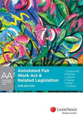 Annotated Fair Work Act and Related Legislation 2016 Edition book