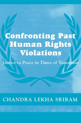 Confronting Past Human Rights Violations by Chandra Lekha Sriram