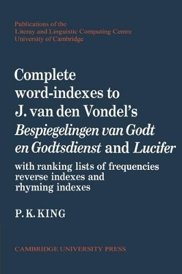 Complete Word-Indexes to J. Van Den Vondel's Bespiegelingen van Godt en Godtsdienst and Lucifer book
