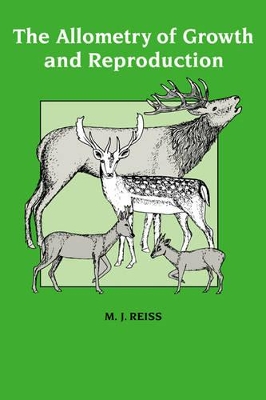 The Allometry of Growth and Reproduction by Michael J. Reiss