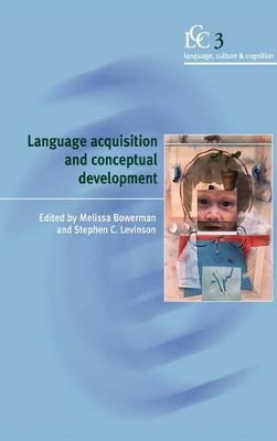 Language Acquisition and Conceptual Development by Melissa Bowerman