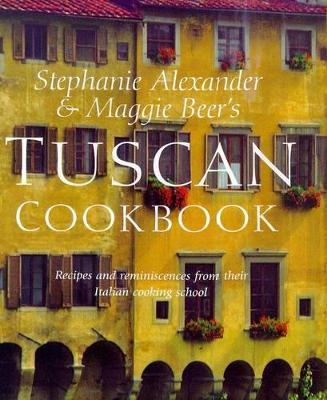 The Tuscan Cookbook by Stephanie Alexander
