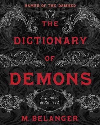 The Dictionary of Demons: Expanded and Revised: Names of the Damned book