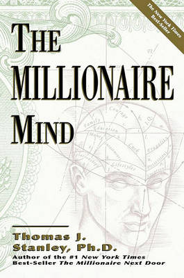 The Millionaire Mind by Thomas J Stanley