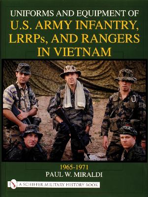 Uniforms and Equipment of U.S Army Infantry, LRRPs, and Rangers in Vietnam 1965-1971 book