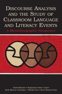 Discourse Analysis and the Study of Classroom Language and Literacy Events book