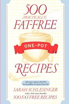 500 (Practically) Fat-Free One-Pot Recipes book