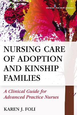 Nursing Care of Adoption and Kinship Families book