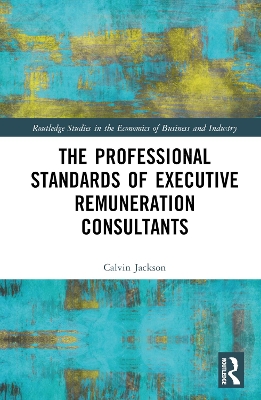 The Professional Standards of Executive Remuneration Consultants by Calvin Jackson