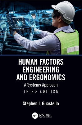 Human Factors Engineering and Ergonomics: A Systems Approach by Stephen J. Guastello