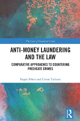 Anti-Money Laundering and the Law: Comparative Approaches to Countering Predicate Crimes book