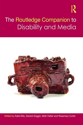 Routledge Companion to Disability and Media by Katie Ellis