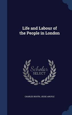 Life and Labour of the People in London by Mr Charles Booth