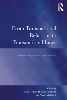 From Transnational Relations to Transnational Laws: Northern European Laws at the Crossroads by Shaheen Sardar Ali