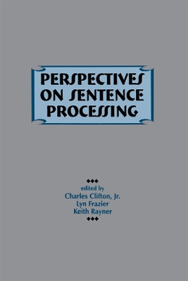 Perspectives on Sentence Processing by Charles Clifton, Jr.