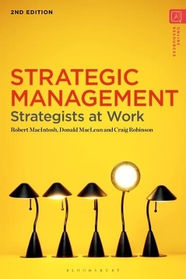 Strategic Management: Strategists at Work by Robert MacIntosh