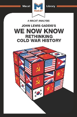 An Analysis of John Lewis Gaddis's We Now Know: Rethinking Cold War History by Scott Gilfillan