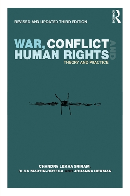 War, Conflict and Human Rights: Theory and Practice by Chandra Lekha Sriram