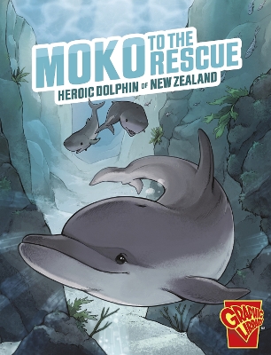 Moko to the Rescue: Heroic Dolphin of New Zealand book