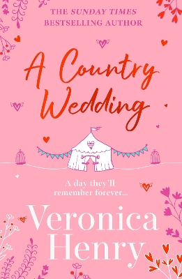 A A Country Wedding: The romantic, uplifting and feel-good read you won’t want to miss! (Honeycote Book 3) by Veronica Henry
