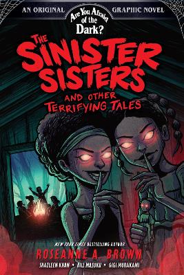 The Sinister Sisters and Other Terrifying Tales (Are You Afraid of the Dark? Graphic Novel #2): Volume 2 book