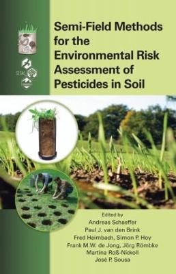 Semi-Field Methods for the Environmental Risk Assessment of Pesticides in Soil by Andreas Schaeffer