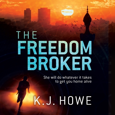 The The Freedom Broker by K. J. Howe