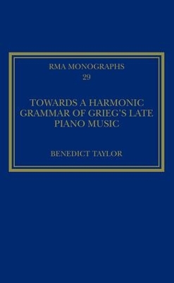 Towards a Harmonic Grammar of Grieg's Late Piano Music: Nature and Nationalism book