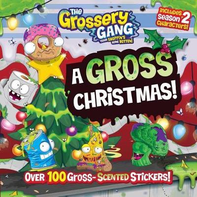 Grossery Gang: A Gross Christmas! book