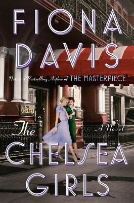 The Chelsea Girls: A Novel by Fiona Davis