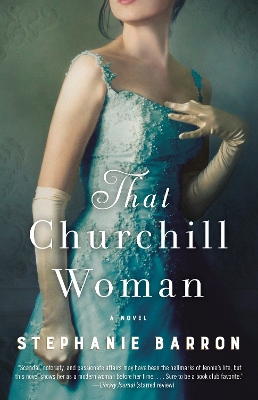 That Churchill Woman: A Novel by Stephanie Barron