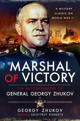 Marshal of Victory: The Autobiography of General Georgy Zhukov by Georgy Zhukov