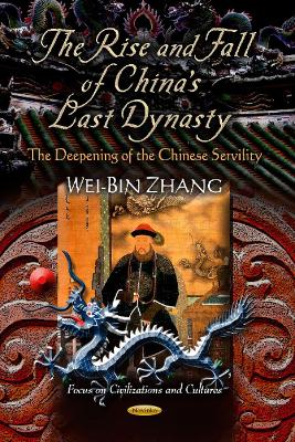 Rise & Fall of China's Last Dynasty by Wei-Bin Zhang