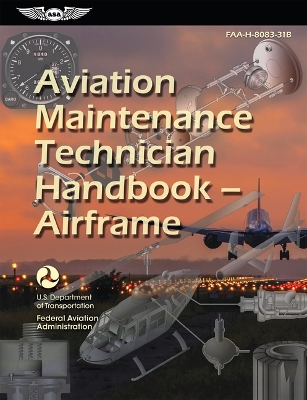 Aviation Maintenance Technician Handbook--Airframe (2024): Faa-H-8083-31b book