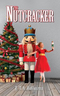The The Nutcracker by E.T.A. Hoffman