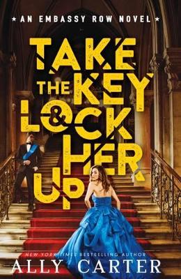 Embassy Row: #3 Take the Key and Lock Her Up HB book