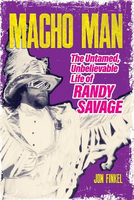 Macho Man: The Life of Randy Savage book