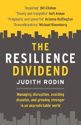 The Resilience Dividend by Judith Rodin