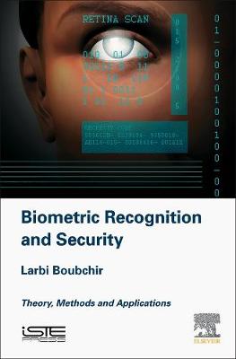 Biometric Recognition and Security: Theory, Methods and Applications book