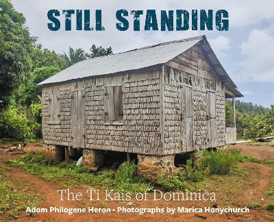 Still Standing: The Ti Kais of Dominica book